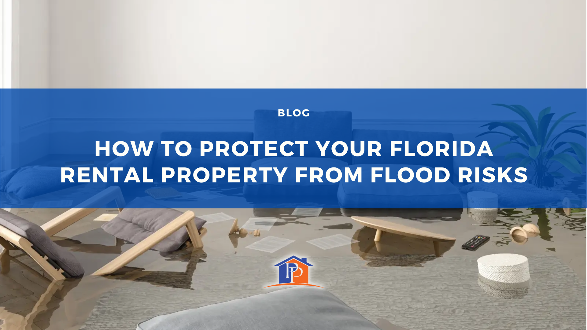 How to Protect Your Florida Rental Property from Flood Risks